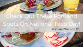 Are you ready to check out these Portland spots for National Taco Day?