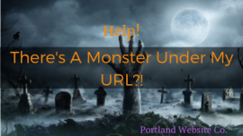 Is there a monster under your URL?