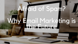 Why email marketing is the future